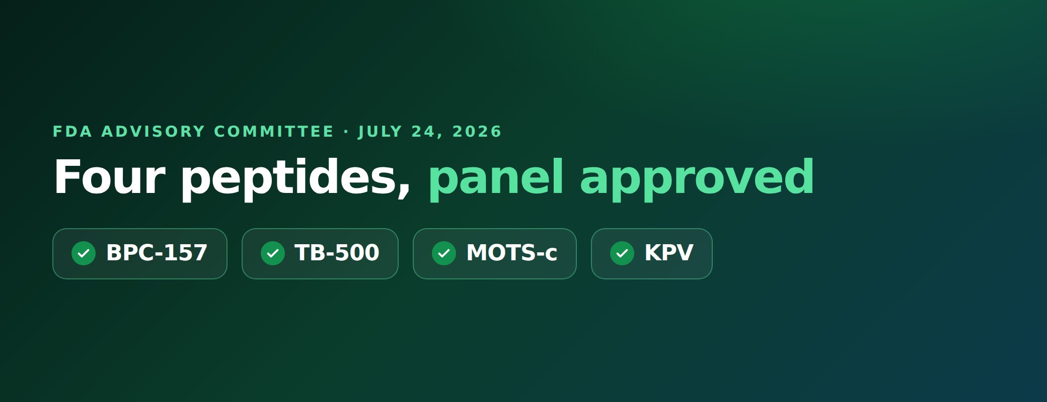 Four peptides BPC-157, TB-500, MOTS-c and KPV marked panel approved after the July 2026 FDA advisory committee vote