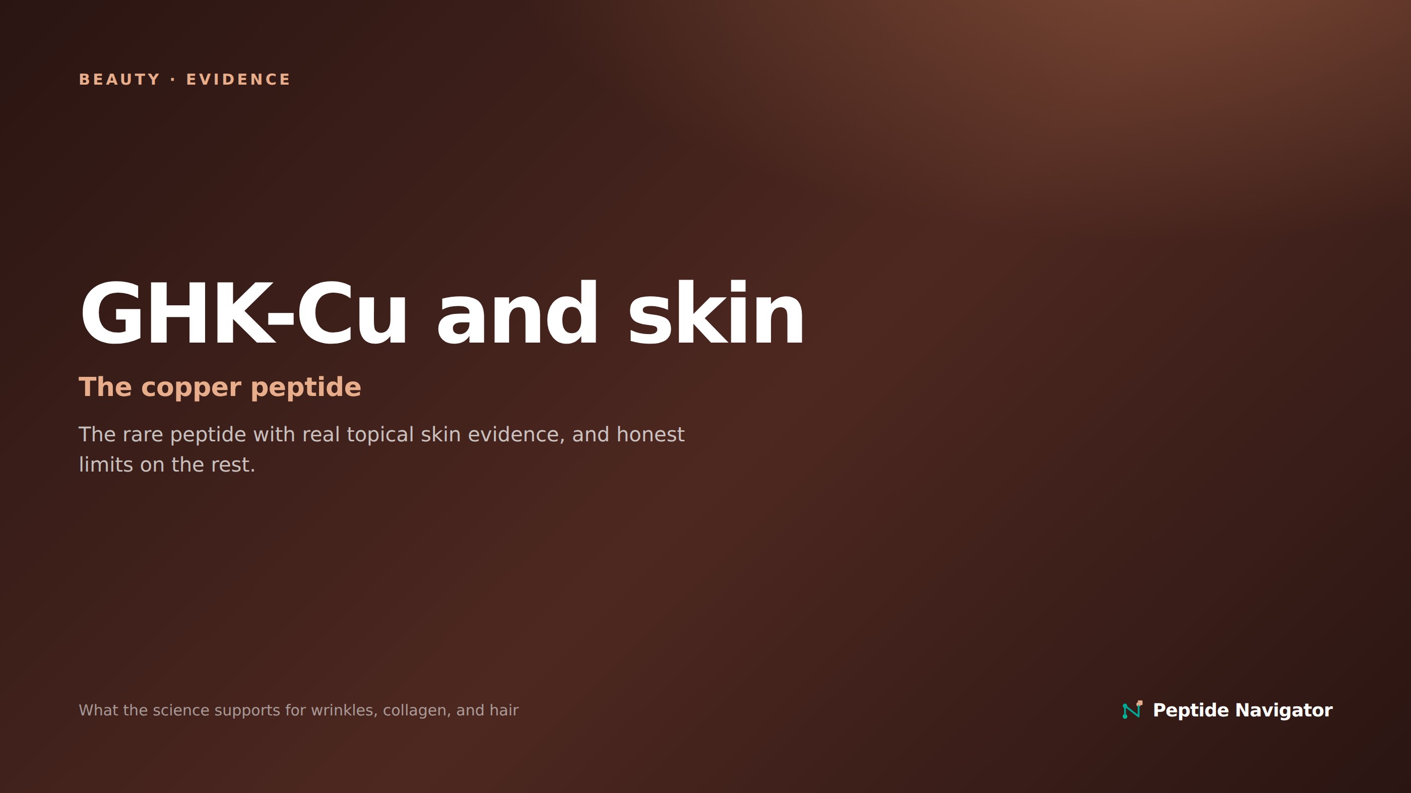 GHK-Cu copper peptide, what the science supports for skin, collagen and hair